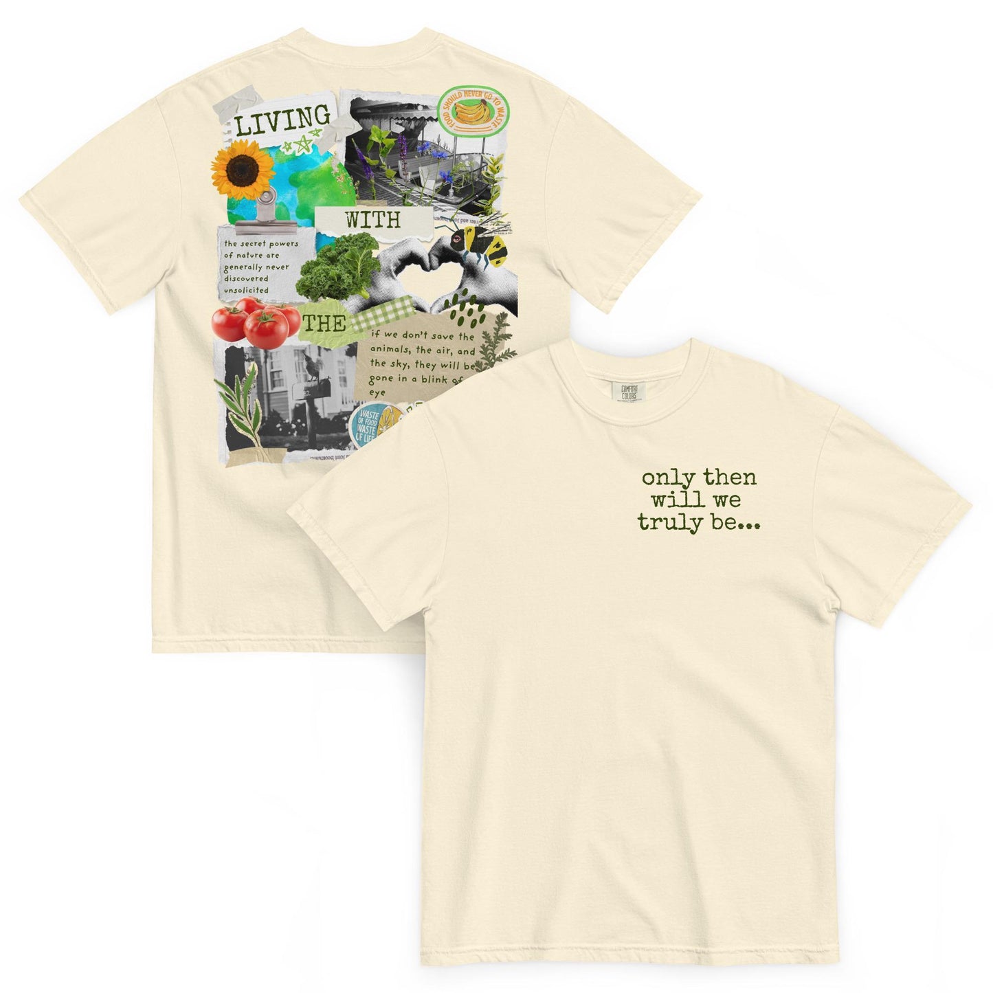Living with the Land, Only Then Will be Truly Be... Disney EPCOT Comfort Colors Shirt