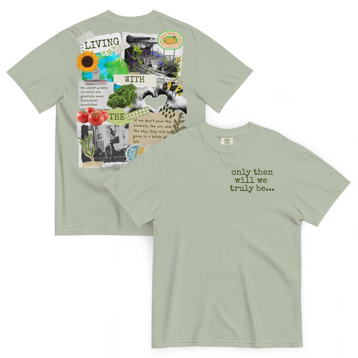 Living with the Land, Only Then Will be Truly Be... Disney EPCOT Comfort Colors Shirt