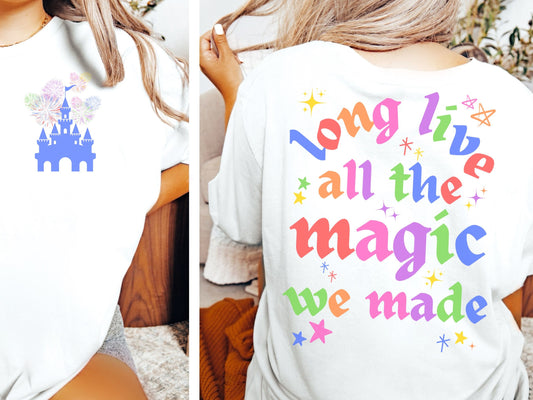 Disney Mom Shirt, Long Live All the Magic We Made, Bella Canvas, Disneyland Magic