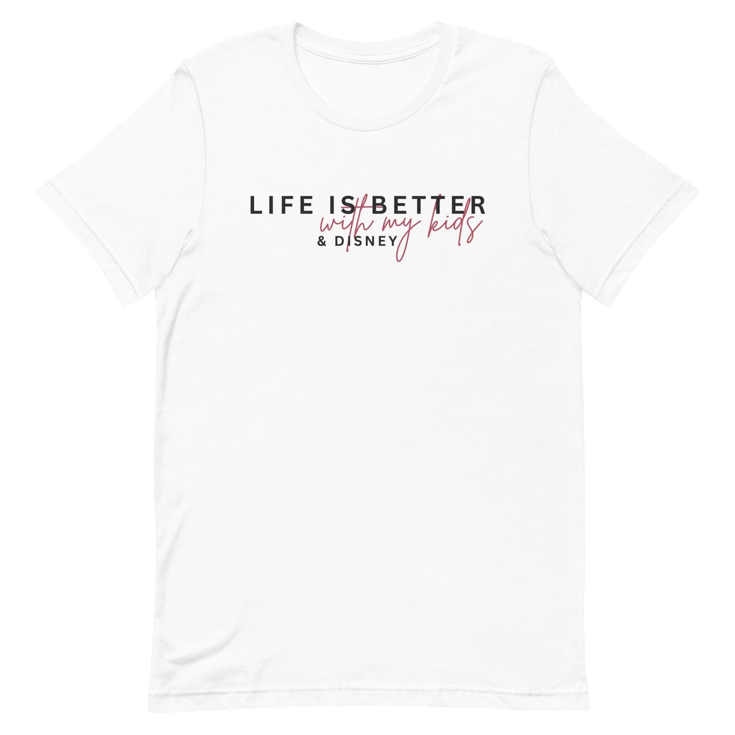 Disney Mom Bella Canvas T-Shirt, Life is Better With My Kids